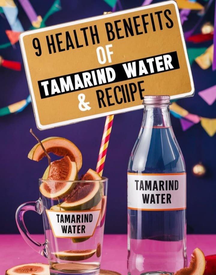 Health Benefits of Tamarind Water and How to make it (Recipe)