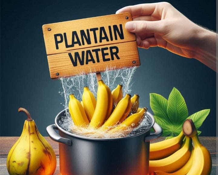 12 Benefits Of Plantain Water + Recipe, Uses & Side Effects