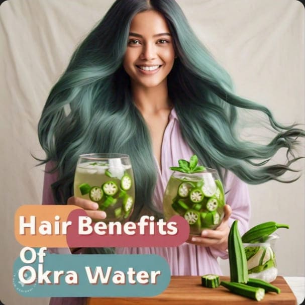 Benefits of Okra Water for Hair