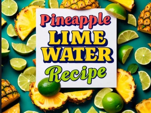 Recipe for Pineapple Lime Water + Health Benefits & Side Effects