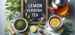 Lemon Verbena Tea: Benefits, Recipe, Properties & Side Effects