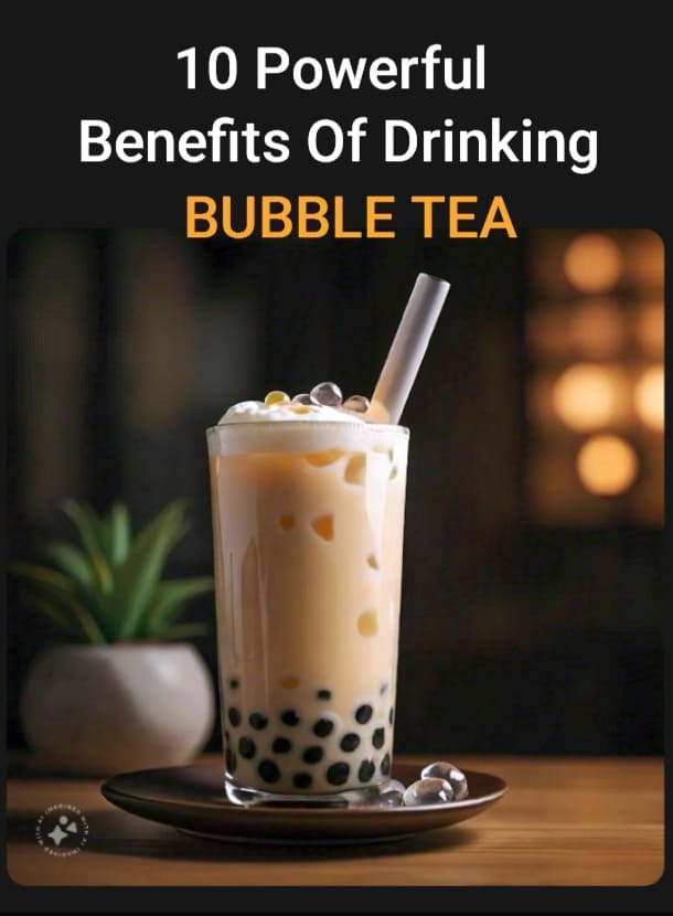 10 Powerful Health Benefits Of Bubble Tea and Recipe