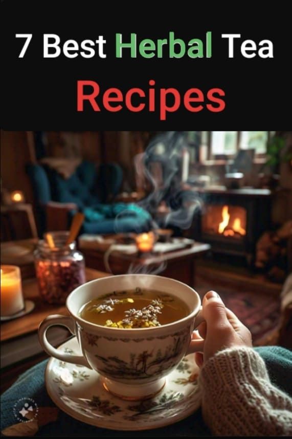 7 Best Herbal Tea Recipes You Should Try