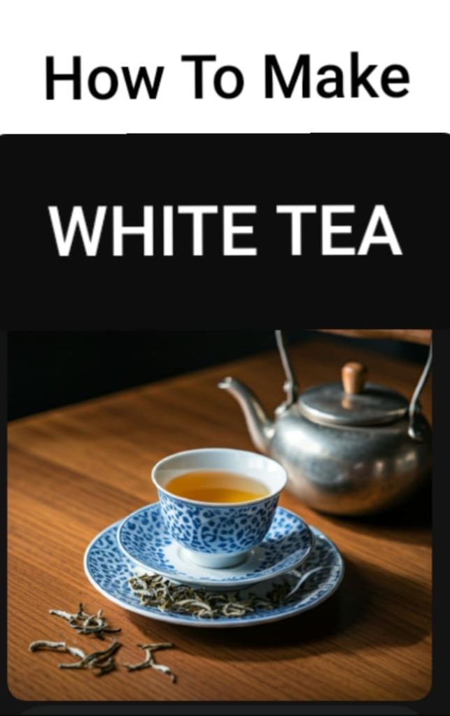 How to Make White Tea (Recipe with Tips)