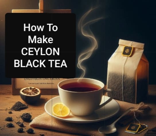 Ceylon Black Tea: 12 Health Benefits, Recipe and Side Effects